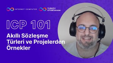 Akıllı Sözleşme Türleri ve Projelerden Örnekler | ICP 101 Serisi #5