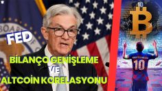 FED | Bilanço Genişleme ve Altcoin Korelasyonu