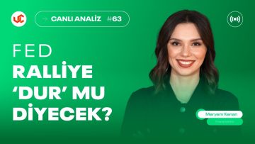 Fed, Ralliye Dur mu Diyecek? – Meryem Kenan ile Canlı Analiz