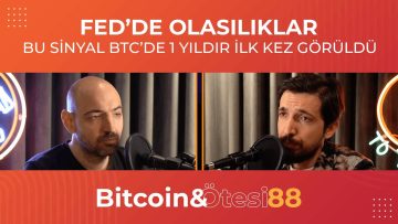 Fedde Olasılıklar ve Bitcoinde 1 Yıldır İlk Kez Görülen Sinyal – Bitcoin & Ötesi Podcast