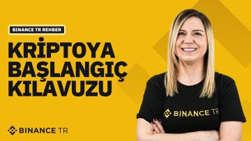 Kriptoya Başlangıç Kılavuzu | Binance TR Rehber