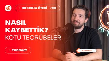 Nasıl Kaybettik? Bazı Kötü Tecrübeler – Bitcoin ve Ötesi #93