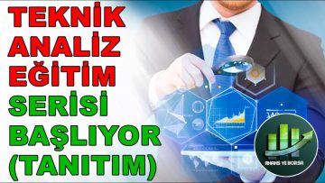 TEKNİK ANALİZ EĞİTİM SERİSİ BAŞLIYOR ! [ EĞİTİM İÇERİĞİ VE TANITIMI ] Teknik Analiz Eğitimi #0