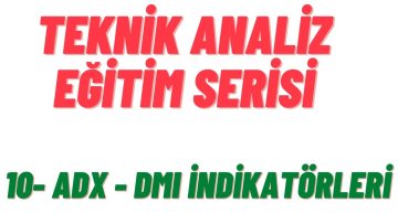 Teknik Analiz Eğitimi |10-  ADX ve DMI İndikatörleri