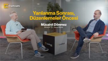 Yarılanma Sonrası, Düzenlemeler Öncesi Türkiyede Kripto | Binance Türkiye CEOsu Mücahit Dönmez